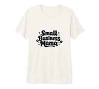 Small Business Mama CEO Business Owner Mom Wife Premium T-Shirt
