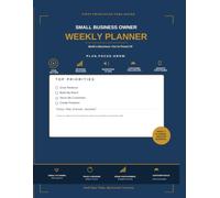 SMALL BUSINESS OWNER WEEKLY PLANNER: Goal Setting, Revenue Tracking, Marketing Plans & Customer Follow-Ups - 52 Undated Weekly Spreads