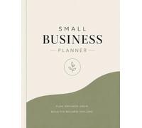 Small Business Planner | Ultimate Goal-Setting & Productivity Organizer for Entrepreneurs | Includes Business Goals, Action Plans | 8.5 x 11 | Stay ... Grow Your Small Business with Daily & Weekly