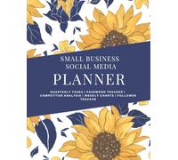 Small Business Social Media Planner: Yellow Sunflower Content Creator Organizer | Influencer Notebook | Competitor Analysis Pages | Posting Schedules ... Followers, Subscribers, Passwords & Expenses