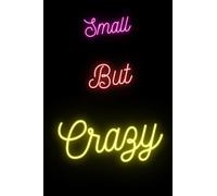 Small But Crazy: Funny Notebook | Busy Dad Gifts | Cool Gag Gifts For Men
