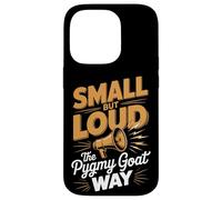 Small But Loud The Pygmy Goat Way American Pygmy Goat Case for iPhone 14 Pro