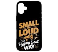 Small But Loud The Pygmy Goat Way American Pygmy Goat Case for iPhone 16 Plus