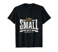 Small BUT Mighty Bold Typographic T-Shirt