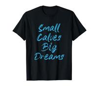 Small Calves Big Dreams Weightlifting Bodybuilding T-Shirt