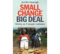 Small Change, Big Deal: Money as If People Mattered