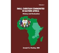 Small Christian Communities in Eastern Africa, Volume 1: History and Evaluation