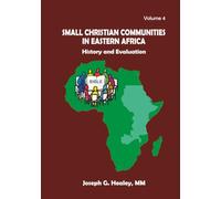 Small Christian Communities in Eastern Africa, Volume 4: History and Evaluation