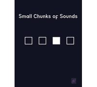 Small Chunks of Sounds