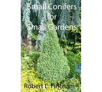 Small Conifers For Small Gardens (Cultivated Conifers For The Garden)