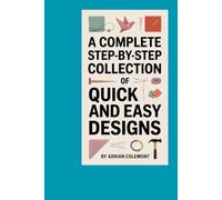 SMALL CROCHET PROJECTS: A Complete Step-by-Step Collection Of Quick And Easy Designs