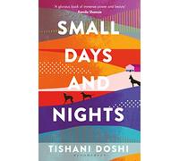 Small Days and Nights : Shortlisted for the Ondaatje Prize 2020