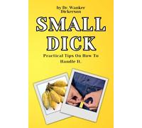 Small Dick Practical Tips On How To Handle It: Funny and Unique Notebook - Lined Journal for Grooms, Bachelor Parties, Weddings, Birthdays, and ... Book | 120 Lined Pages for Notes and Memories