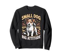 Small Dog Big Attitude Jack Russell Terrier Sweatshirt