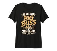 Small Dog Big Boss Chihuahua Life Owner Humor Premium T-Shirt