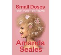 Small Doses: Potent Truths for Everyday Use