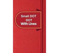 Small Dot Dot With Lines Notepad: Dotted Lines And Dot Grid Alternating Pages For Adults, Teens and Tweens.