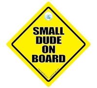 Small Dude On Board Car Sign, Baby On Board Sign
