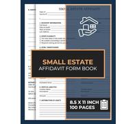 Small Estate Affidavit Form Book: for Property and Asset Transfer | Legal Templates to Close Estates and Distribute Assets Legally | 50 Forms