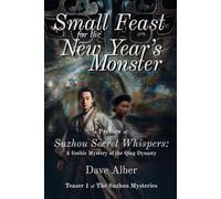 Small Feast for the New Year’s Monster: A Preview of Suzhou Secret Whispers: A Gothic Mystery of the Qing Dynasty (The Suzhou Mysteries)