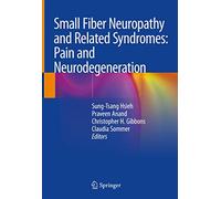 Small Fiber Neuropathy and Related Syndromes: Pain and Neurodegeneration