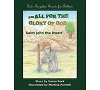 Small for the Glory of God: Saint John the Dwarf: Volume 1 (God's Forgotten Friends: Little-known Saints for Children)