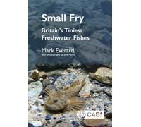 Small Fry : Britain's Tiniest Freshwater Fishes