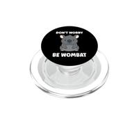 Small Funny Minimalist animals simple don't worry be Wombat PopSockets PopGrip for MagSafe