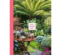 Small Garden Envy: Great ideas for planning and planting your garden