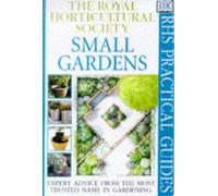 Small Gardens: RHS (RHS Practicals)