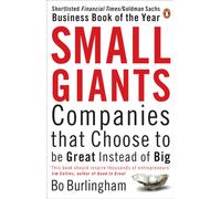 Small Giants : Companies That Choose to be Great Instead of Big