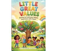 Small Great Values: Stories to Cultivate Values and Grow with Heart