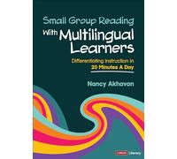 Small Group Reading With Multilingual Learners: Differentiating Instruction in 20 Minutes a Day (Corwin Literacy)