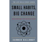 Small Habits, Big Change: Build Routines That Actually Stick: 6 (The Life Skills Reset)