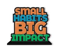 Small Habits Big Impact Quote MDF Wooden Idols and Figurine | Handcrafted Wooden Art for Living Room, Bedroom, Gifts & Entryway | 6 Inch x 5.2 Inch x 2 Inch