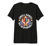 Small Hands Big Responsibility Teacher Care Premium T-Shirt