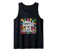 Small Hands Big Responsibility Teacher Classroom Tank Top