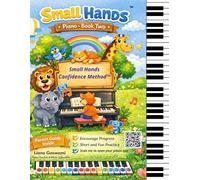 Small Hands(Piano book 2): A Creative Piano Method for Kids Ages 4-7 • Step-by-Step Lessons, Music Reading & Fun Practice (Small Hands(Step-by-step piano lessons for children))