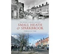 Small Heath & Sparkbrook Through Time