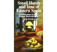 Small Hotels and Inns of Eastern Spain: Charming Places to Stay in Valencia, Murcia, and Teruel