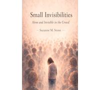Small Invisibilities: Alone and Invisible in the Crowd