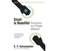 Small Is Beautiful: Economics as If People Mattered (Harper Perennial Modern Thought)