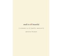 Small is Still Beautiful: Economics as If Families Mattered