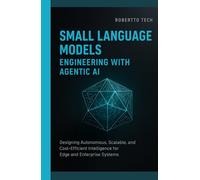 SMALL LANGUAGE MODELS ENGINEERING WITH AGENTIC AI: DESIGNING AUTONOMOUS, SCALABLE, AND COST-EFFICIENT INTELLIGENCE FOR EDGE AND ENTERPRISE SYSTEMS