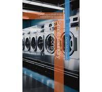 Small Laundry Operations: Operating a small scale commercial laundry.