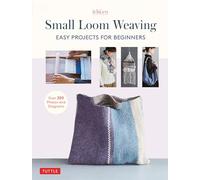 Small Loom Weaving: Easy Projects For Beginners (over 200 photos and diagrams)
