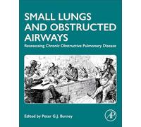 Small Lungs and Obstructed Airways: Reassessing Chronic Obstructive Pulmonary Disease