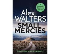 Small Mercies: A gripping and addictive crime thriller that will have you hooked (Detective Annie Delamere): 1