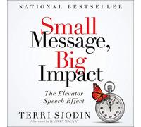 Small Message, Big Impact: The Elevator Speech Effect