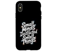 Small Minds Are Distracted By Small Things - Motivational Case for iPhone X/XS